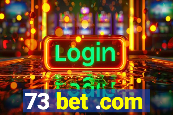 73 bet .com